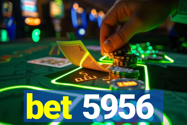 bet 5956